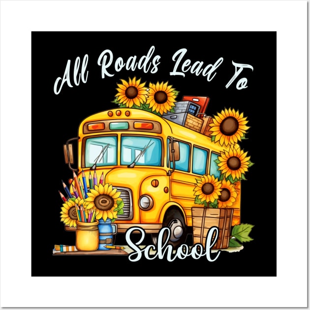 All Roads Lead To School Wall Art by Etopix